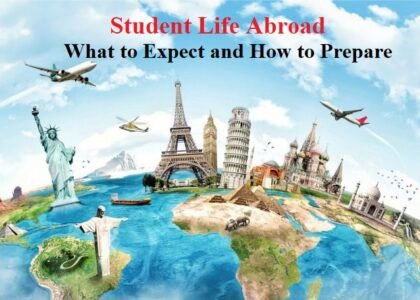 Student Life Abroad: What to Expect and How to Prepare
